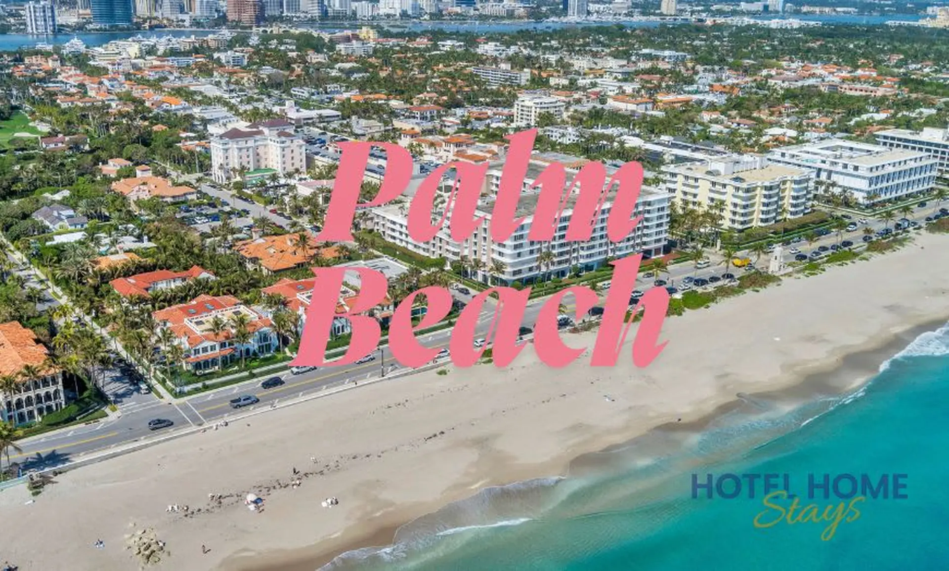Aerial view of Palm Beach with "Palm Beach" text overlay and "Hotel Home Stays" logo.